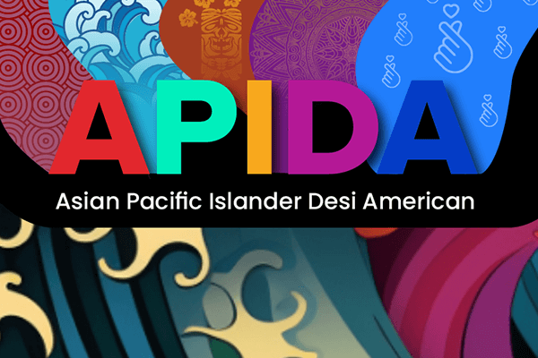 APIDA Asian Pacific Islander Desi Awareness Week