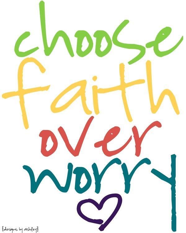 Choose Faith over worry
