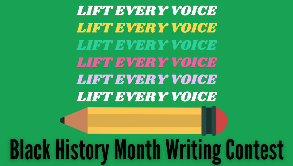 Lift Every Voice Black History Month Writing Contest