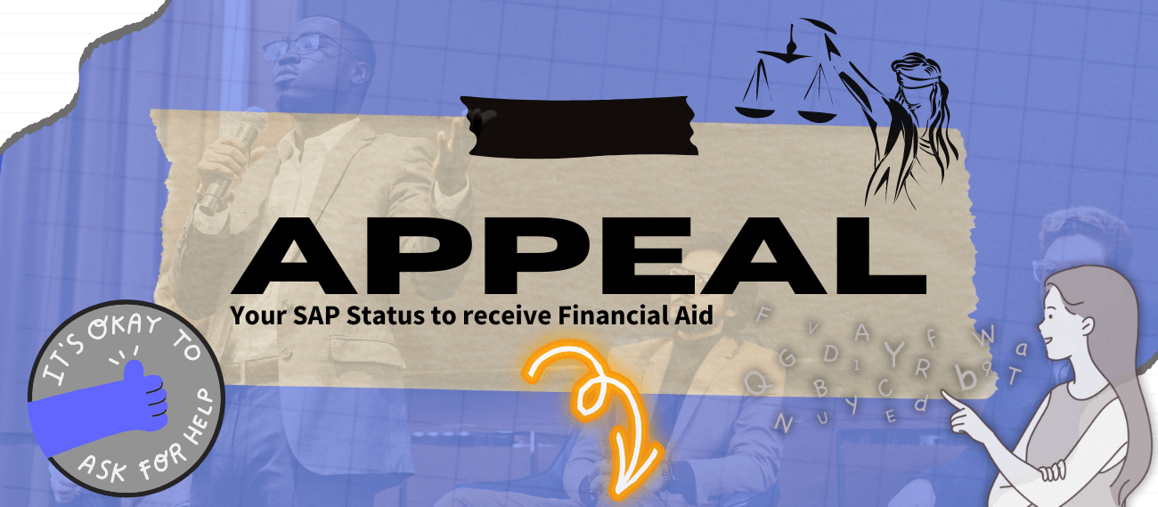 Appeal your SAP Status to receive Financial Aid