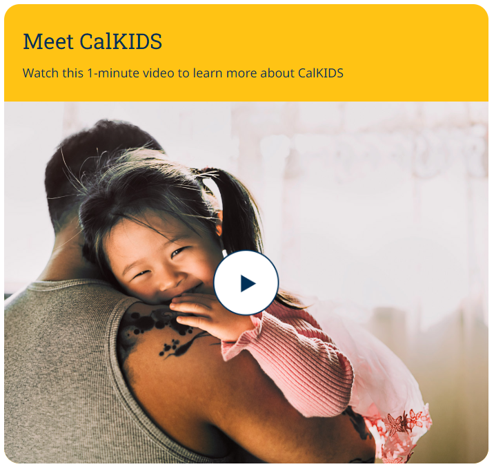 Meet CalKids watch this 1-minute video to learn more about CalKids
