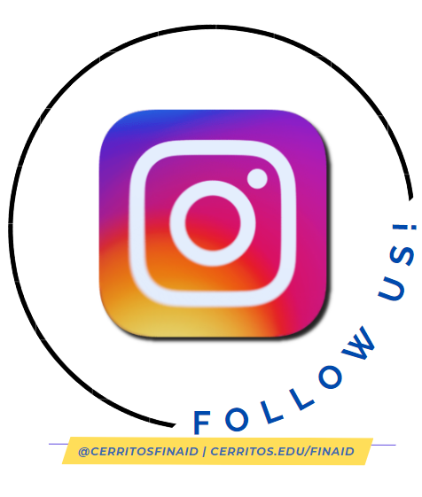 Instagram - Follow Us! @cerritosfinaid | cerritos.edu/finaid