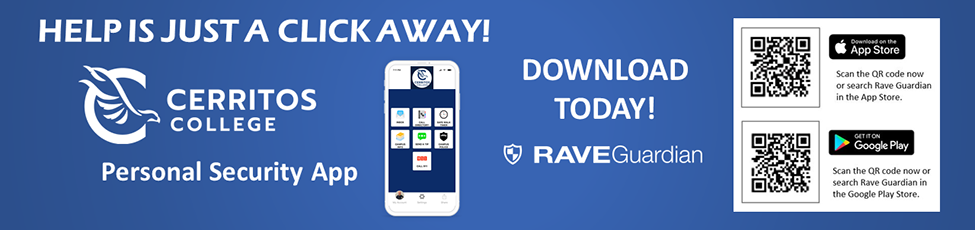 Help is just a click away! Cerritos College Personal Security App. Rave Guardian. (QR Codes)