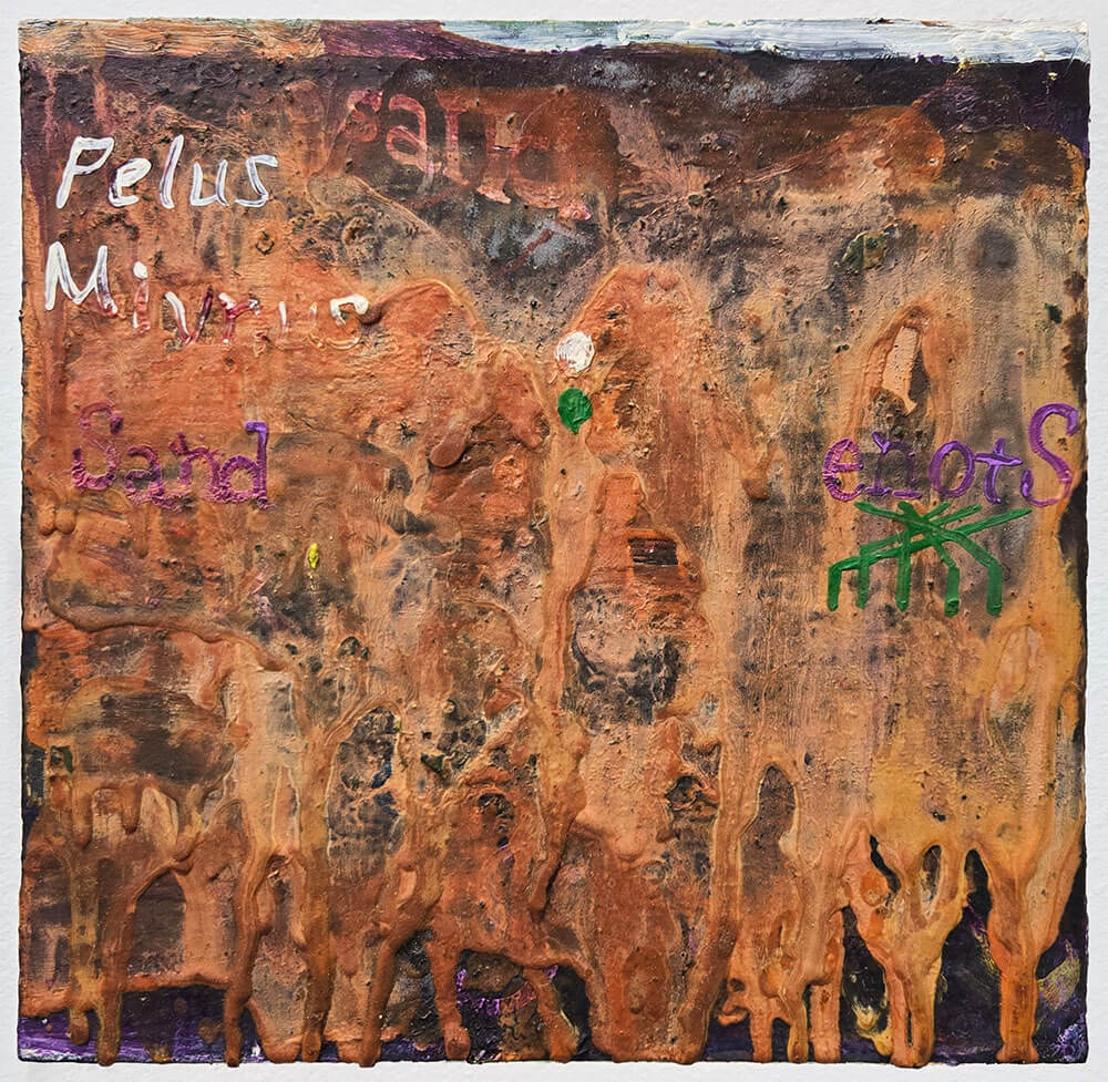 Organic brown drips on dark background with text saying pelus mivnus sand enots.