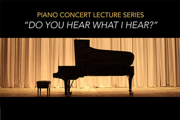 Piano Concert Series Do you hear what I hear?