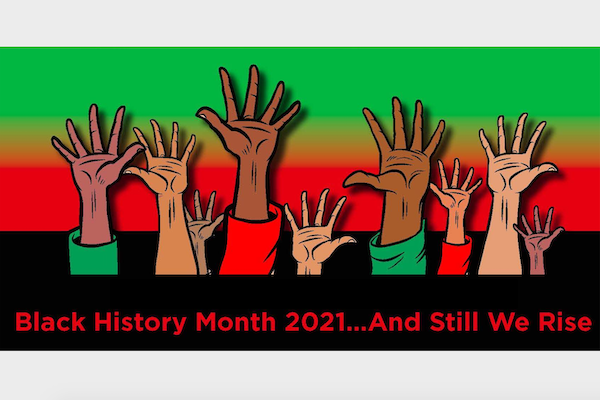 Black History Month 2021 - and still we rise