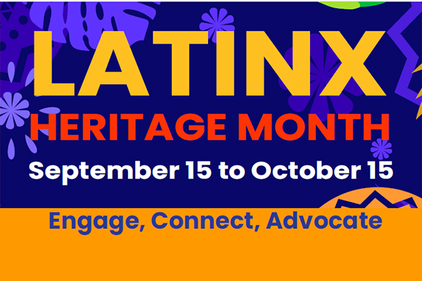 Latinx Heritage Month September 15 - October 15
