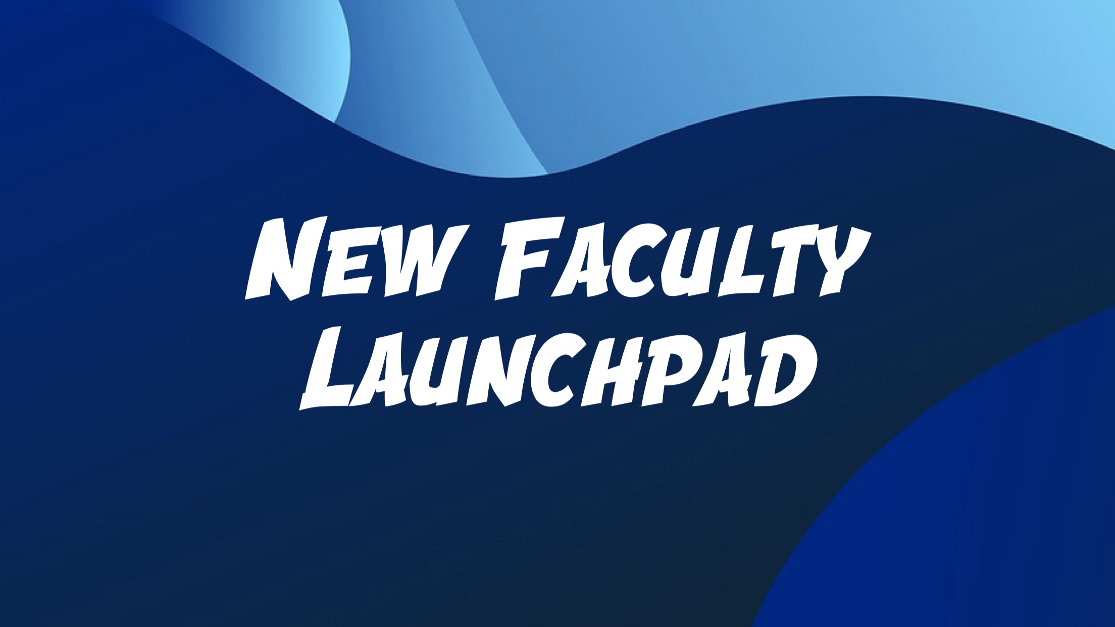 New_Faculty_Launchpad