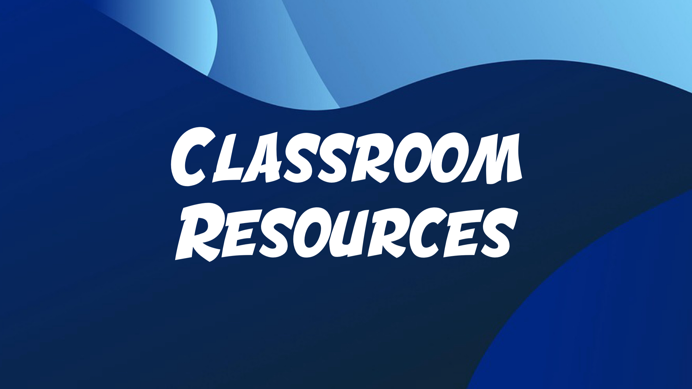 Classroom Resources