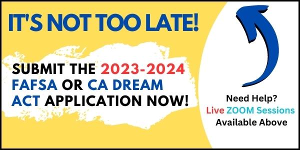Submit the 2022-2023 FAFSA or Dream Act Now!