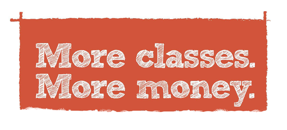 More classes. More money