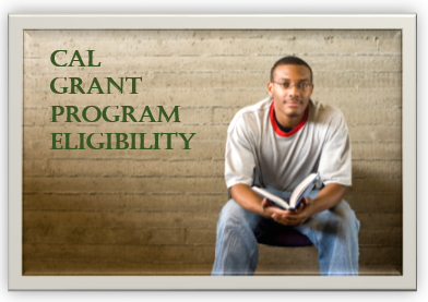 Cal Grant Program Eligibility 