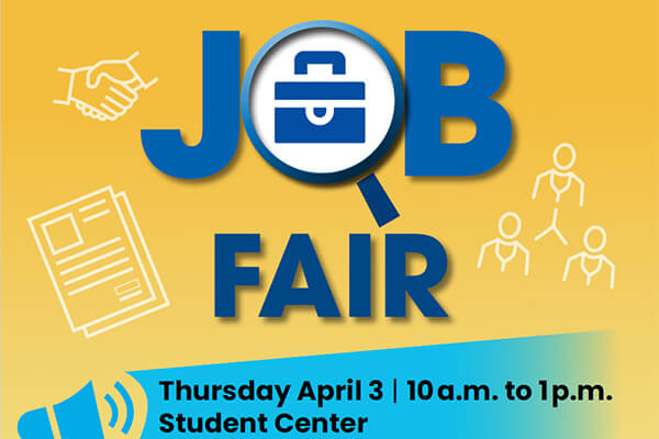 Job Fair Thursday, April 3 10am-1pm Student Center
