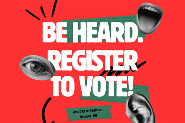 Be heard. Register to vote