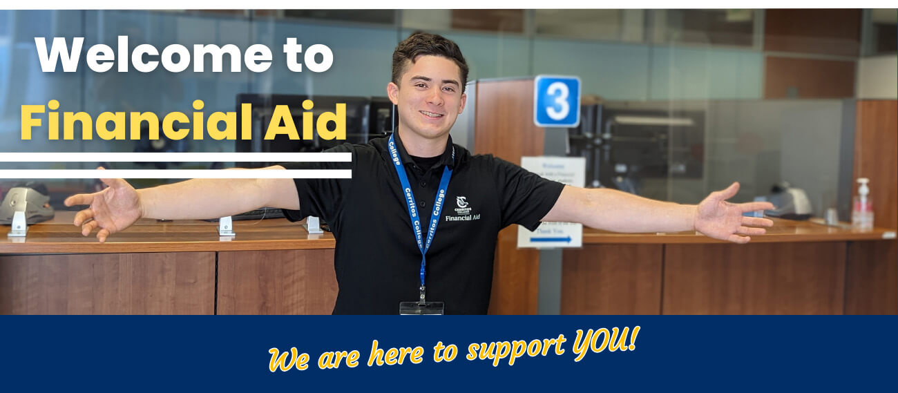 Welcome to Financial Aid. We are here to support YOU!