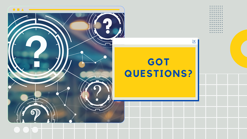 Got questions?